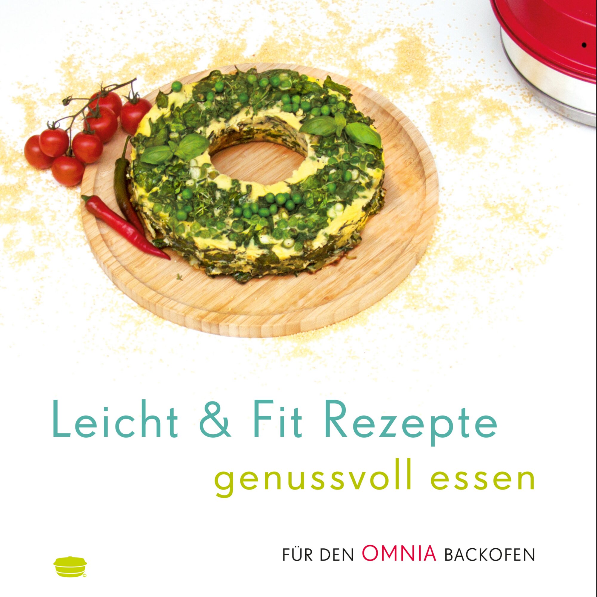 Leicht & Fit Rezepte – genussvoll essen – Rezepte für den Omnia Backofen – Kochbuch