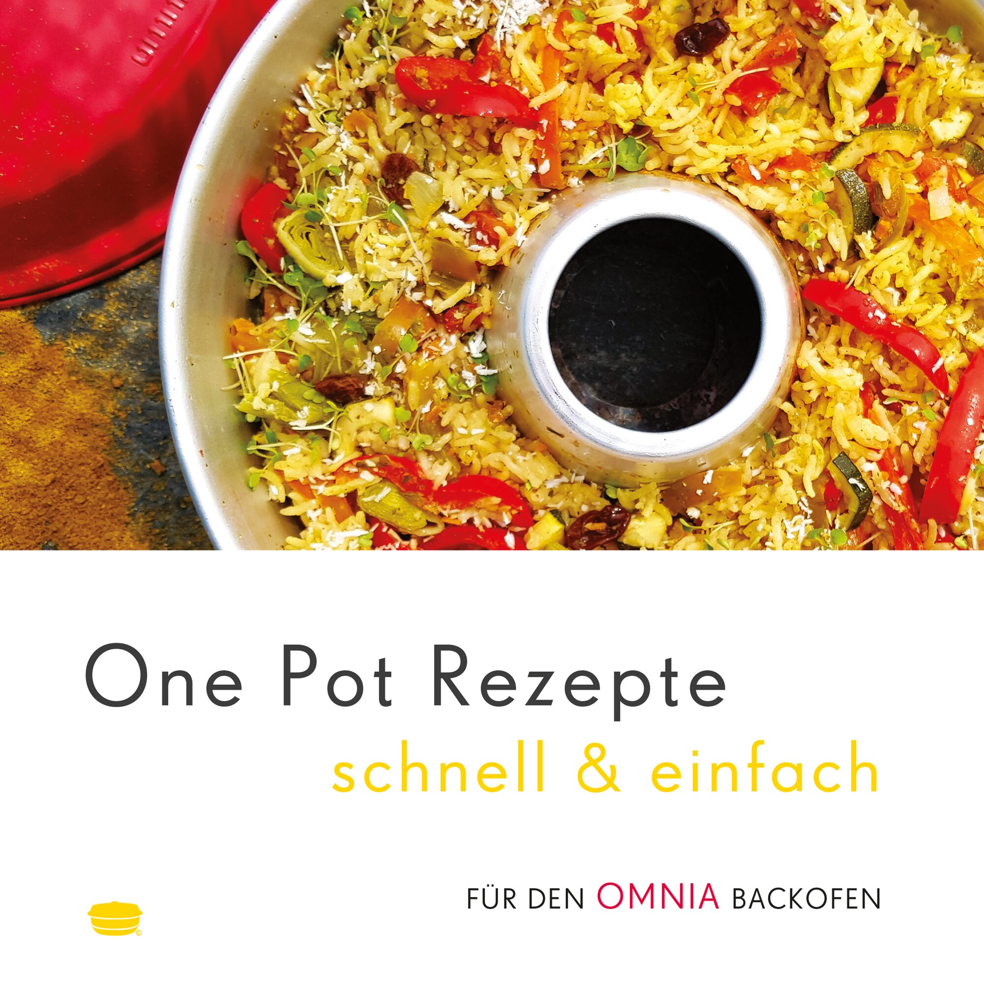 One Pot Rezepte schnell & einfach – Rezepte für den Omnia Backofen – Kochbuch